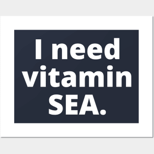 I need vitamin SEA. Posters and Art